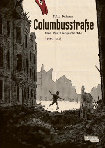 Tobi Dahmen: Columbusstraße : eine Familiengeschichte : 1935-1945. Carlsen, 2024. © Carlsen Verlag