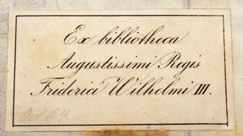 Exlibris auf der Rückseite: Ex bibliotheca Augustissimi Regis Friderica Wilhelmi III.