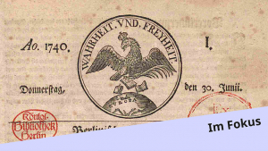 Berlinische Nachrichten von Staats- und gelehrten Sachen, Donnerstag 30. Juni 1740, Nr. 1, Seite 1.