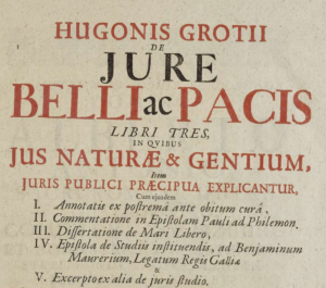 Hugonis Grotii De Iure Belli ac Pacis Libri Tres : In Quibus Ius Naturae & Gentium, Item Iuris Publici Praecipua Explicantur