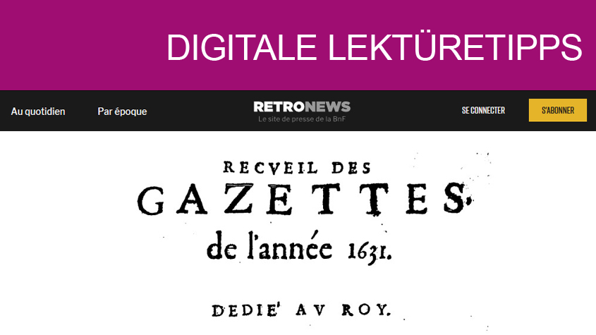 Logo des Portals RetroNews (© RetroNews; https://www.retronews.fr/) und Ausschnitt aus der ersten französischen Zeitung "La Gazette" (Source gallica.bnf.fr / BnF)