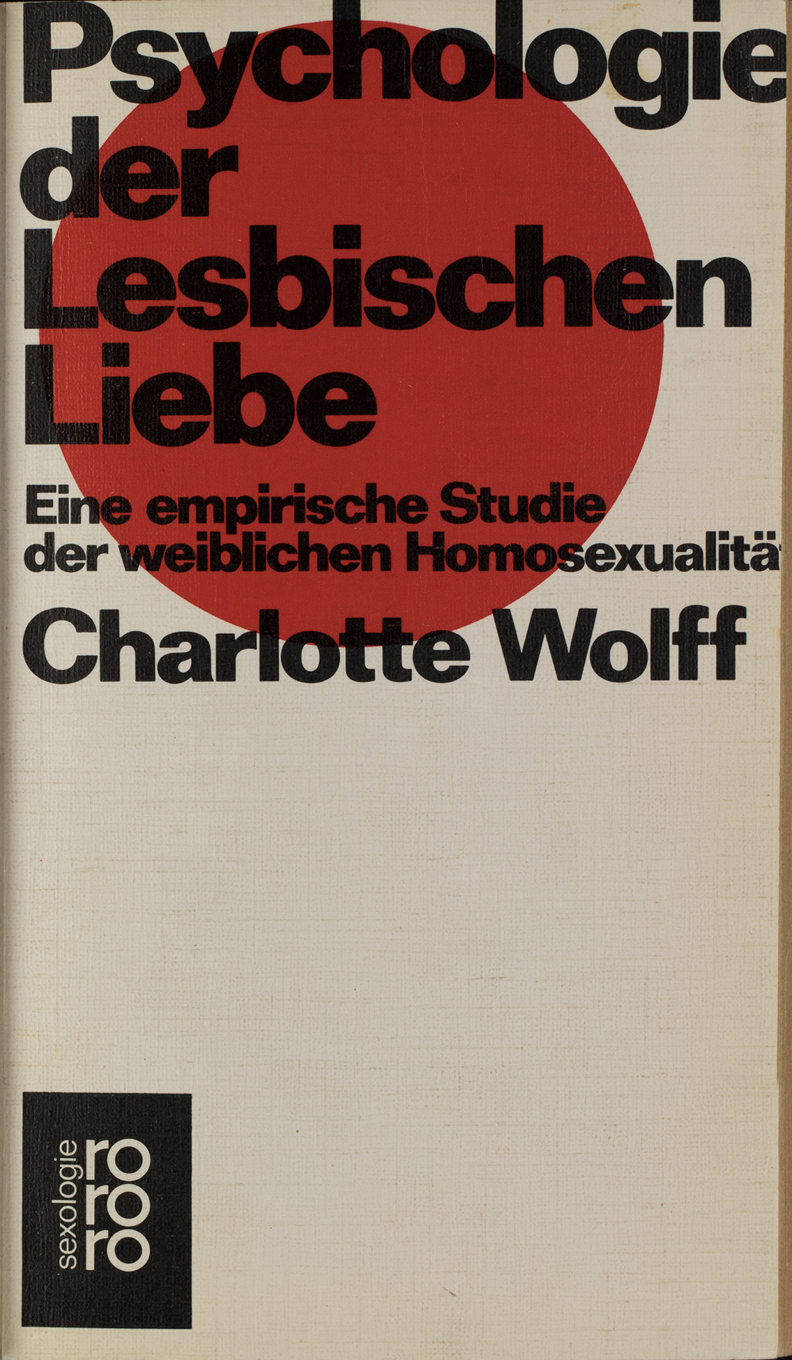 Charlotte Wolff: Psychologie der lesbischen Liebe. Eine empirische Studie der weiblichen Homosexualität. Reinbek: Rowohlt Taschenbuch, 1973. übersetzt von Christel Buschmann. Signatur: 29 SA 1804-8040